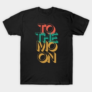 To The Moon Artwork 2 T-Shirt